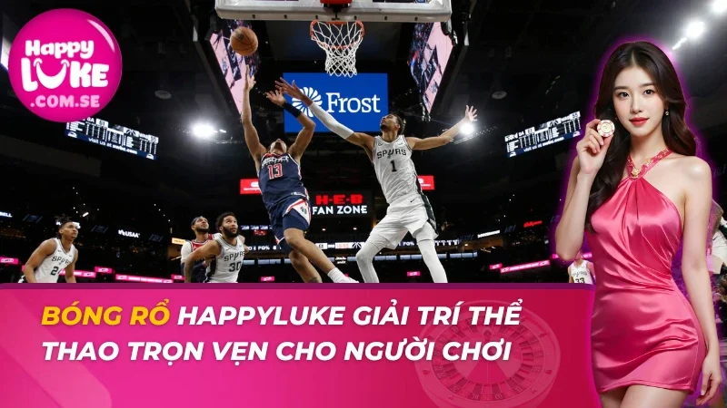 Bóng Rổ - Giải Trí Thể Thao Trọn Vẹn Cho Người Chơi HAPPYLUKE 1 Bóng Rổ